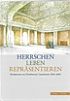 Tagungsband "Herrschen Leben Repräsentieren"